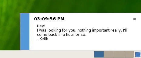 Notes left for you while your screensaver was active.